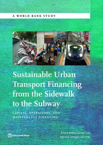 Sustainable Urban Transport Financing from the Sidewalk to the Subway