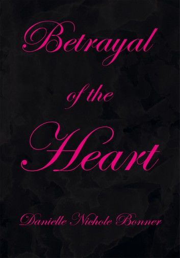 Betrayal of the Heart