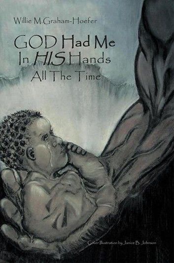 God Had Me in His Hands All the Time