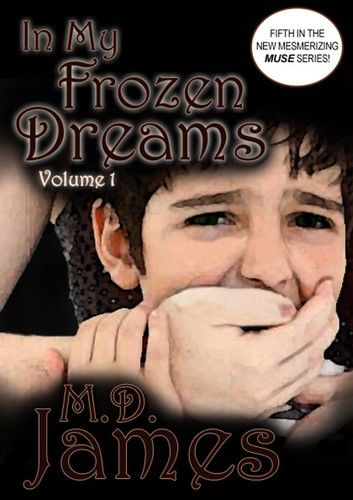In My Frozen Dreams - Vol. 1 (The Muse Series #5)