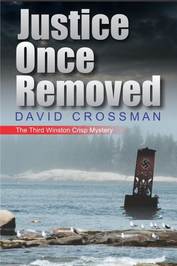 Justice Once Removed: the third Winston Crisp mystery