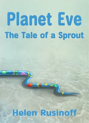Planet Eve: The Tale of a Sprout