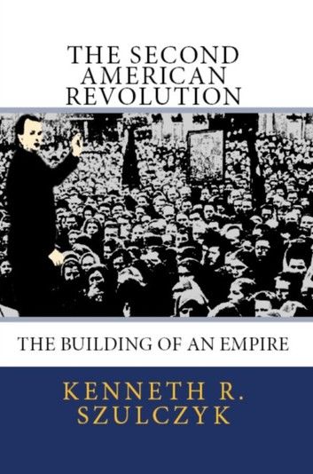 The Second American Revolution: The Building of an Empire