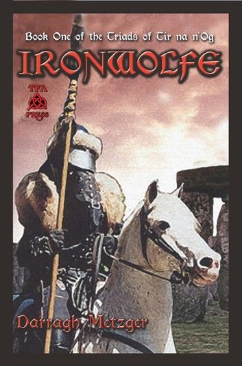 Ironwolfe: Book One of the Triads of Tir na n\