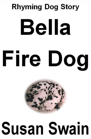 Bella Fire Dog
