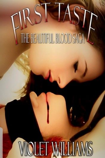 First Taste (The Beautiful Blood Saga, #1)