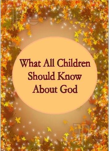 What All Children Should Know About God
