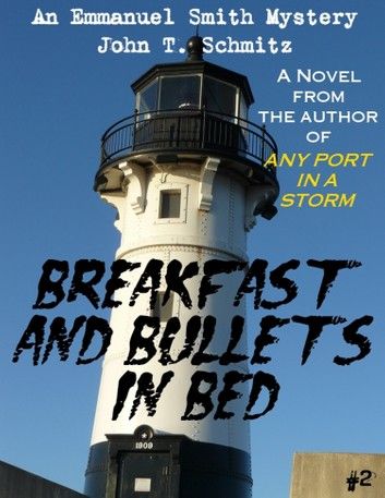 Breakfast & Bullets in Bed: An Emmanuel Smith Mystery