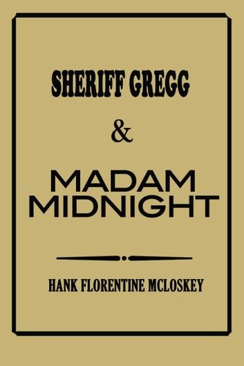 Sheriff Gregg & Madam Midnight