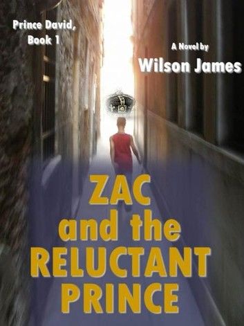 Zac and the Reluctant Prince, Book 1 of Prince David series