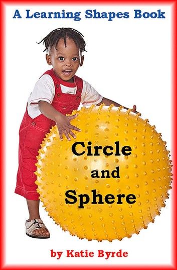 Circle and Sphere: A Learning Shapes Book