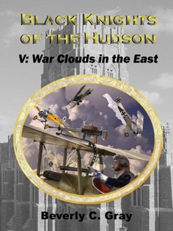 Black Knights of the Hudson Book V: War Clouds in the East