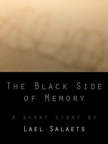 The Black Side of Memory