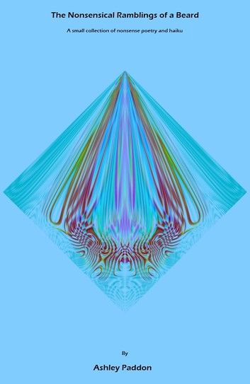 The Nonsensical Ramblings of a Beard