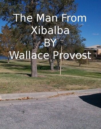 The Man From Xibalba