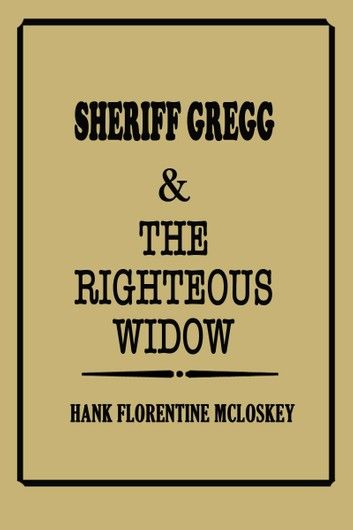 Sheriff Gregg & The Righteous Widow