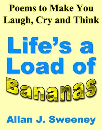 Poems to Make You Laugh, Cry and Think: Life\