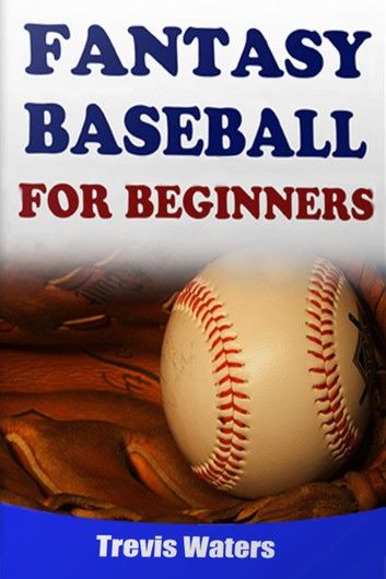 Fantasy Baseball: For Beginners