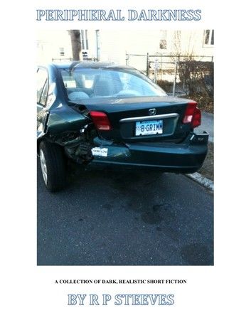 Peripheral Darkness: A Collection of Dark, Realistic Short Fiction