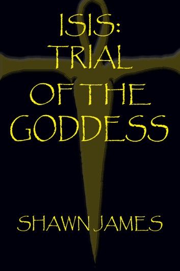 Isis: Trial of the Goddess