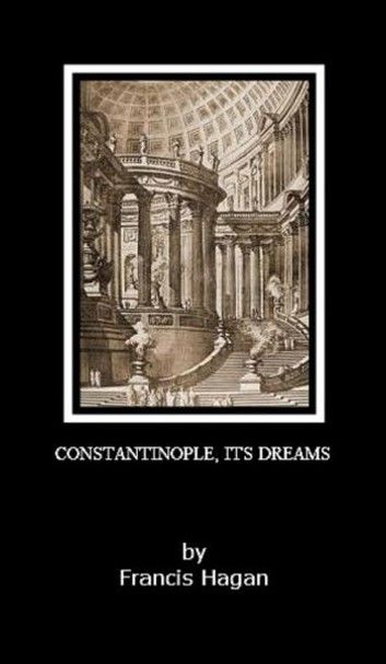 The Ostraka Plays - Volume FIVE - CONSTANTINOPLE, ITS DREAMS