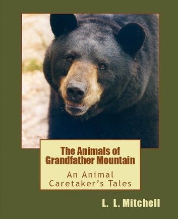 The Animals of Grandfather Mountain: An Animal Caretaker\