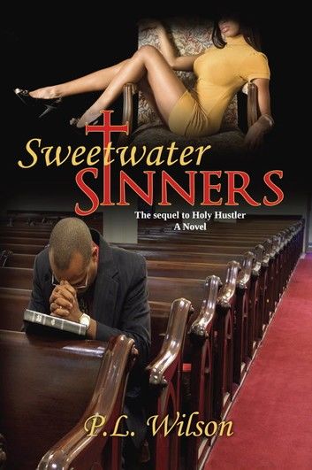 Sweetwater Sinners The Sequel to Holy Hustler