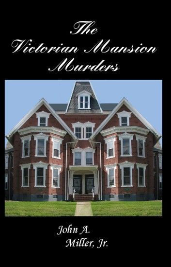 The Victorian Mansion Murders