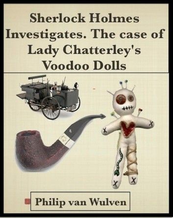 Sherlock Holmes Investigates. The Case of Lady Chatterley\