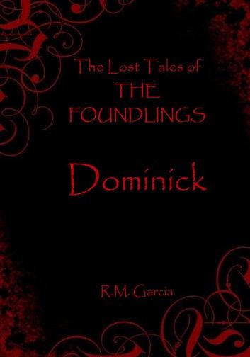 The Lost Tales of The Foundlings: Dominick