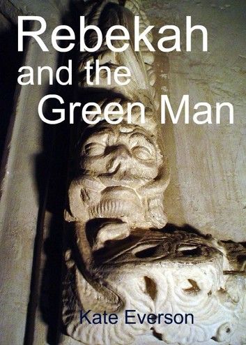 Rebekah and the Green Man