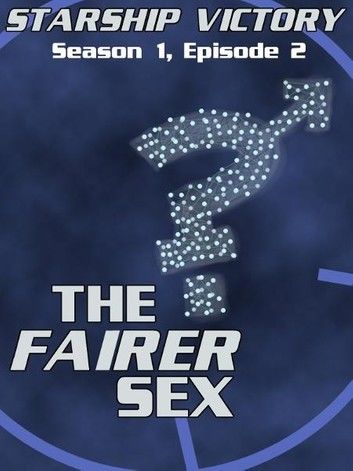 Starship Victory: The Fairer Sex