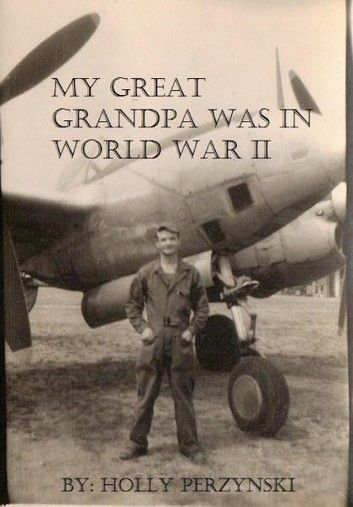 My Great Grandpa Was in World War II