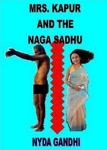 Mrs. Kapur And The Naga Sadhu