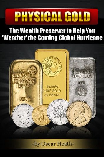 Physical Gold: The Wealth Preserver to Help You \