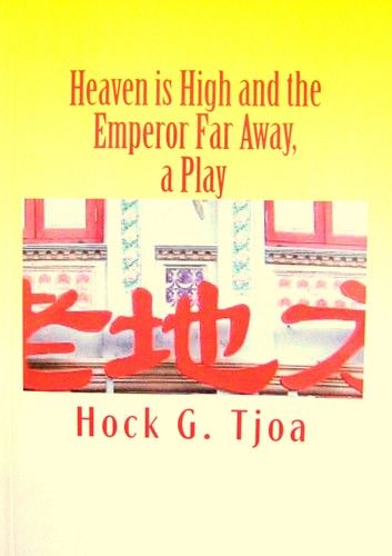 Heaven is High and the Emperor Far Away, a Play