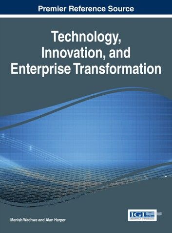 Technology, Innovation, and Enterprise Transformation