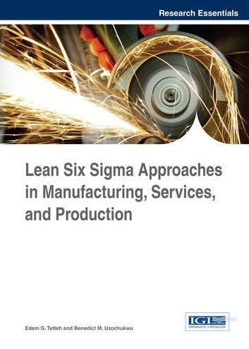 Lean Six Sigma Approaches in Manufacturing, Services, and Production