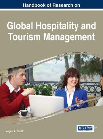 Handbook of Research on Global Hospitality and Tourism Management