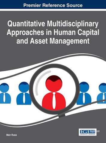 Quantitative Multidisciplinary Approaches in Human Capital and Asset Management