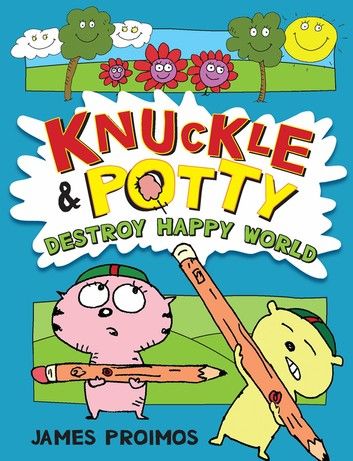 Knuckle and Potty Destroy Happy World