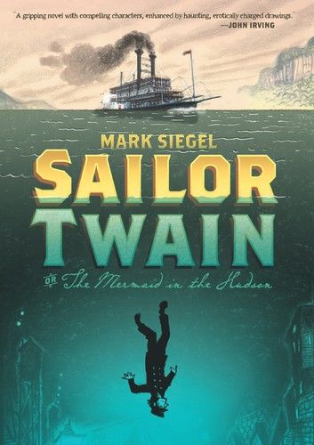 Sailor Twain: Or: The Mermaid in the Hudson