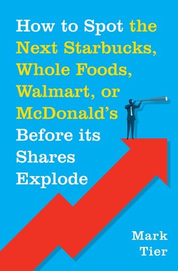 How to Spot the Next Starbucks, Whole Foods, Walmart, or McDonald\