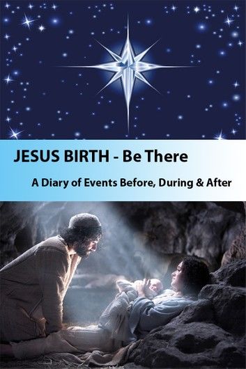 Jesus Birth: Be There