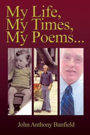 My Life, My Times, My Poems