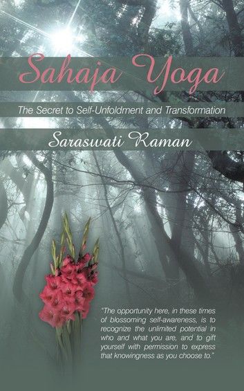 Sahaja Yoga-the Secret to Self-Unfoldment and Transformation