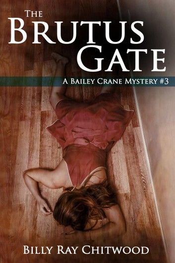 The Brutus Gate - A Bailey Crane Mystery - Bk. 3