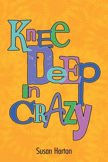 Knee Deep in Crazy