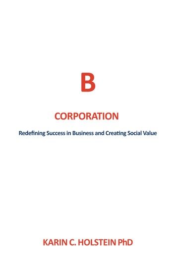 B Corporation: Redefining Success in Business and Creating Social Value