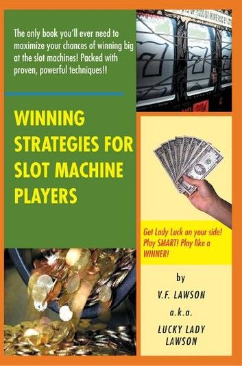 Winning Strategies for Slot Machine Players